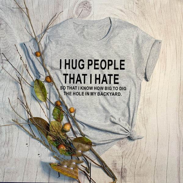 I Hug People I Hate Grunge Graphic Tops Tees - Mubimart