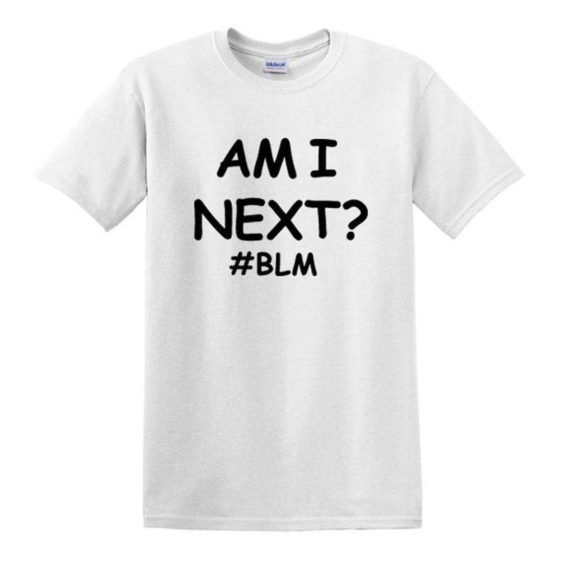 AM I NEXT Tees BLM Black Lives Matter T Shirts Unisex - Mubimart