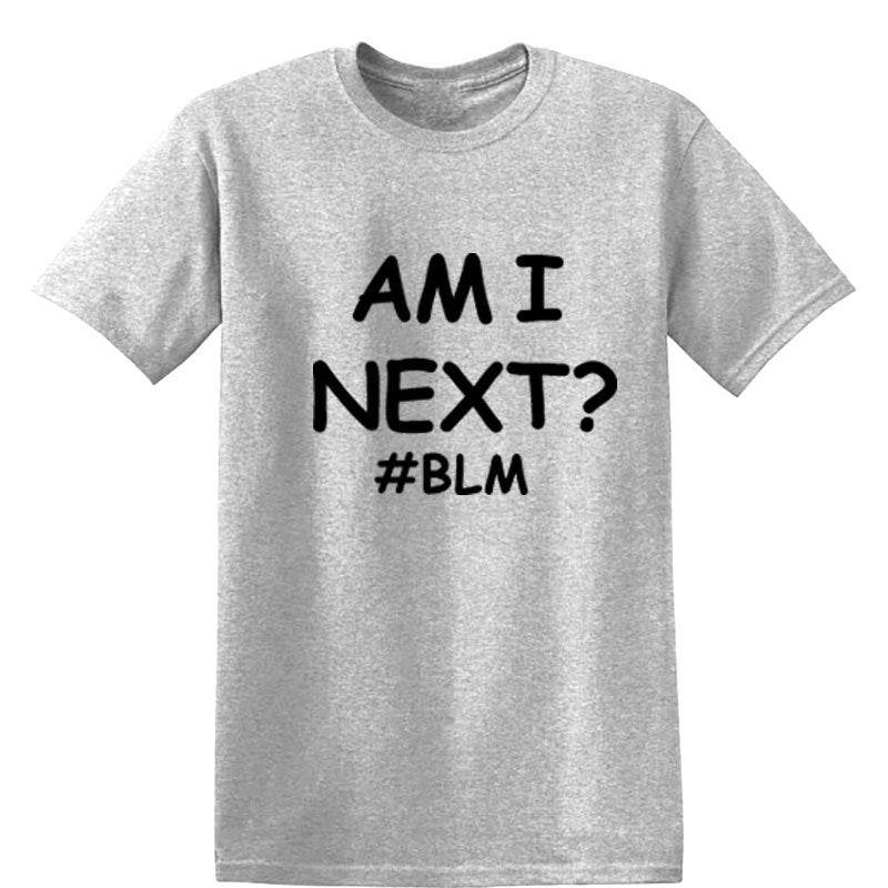 AM I NEXT Tees BLM Black Lives Matter T Shirts Unisex - Mubimart